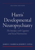 Cover: Harris' Developmental Neuropsychiatry: The Interface with Cognitive and Social Neuroscience - OUP eBook