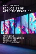Cover: Ecologies of Artistic Practice - MIT Press