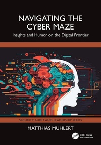 Enlarge image Cover: Navigating the Cyber Maze - CRC Press