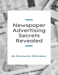 Abbildung von: Newspaper Advertising Secrets Revealed - Lulu.com