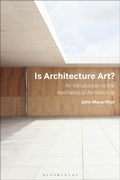 Cover: Is Architecture Art? - Bloomsbury Visual Arts