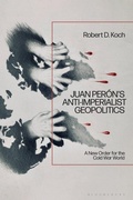 Bild: Juan Peron's Anti-Imperialist Geopolitics - Bloomsbury Academic