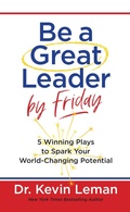 Cover: Be a Great Leader by Friday - BroadStreet Publishing Group, LLC