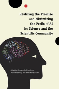 Enlarge image Cover: Realizing the Promise and Minimizing the Perils of AI for Science and the Scientific Community - University of Pennsylvania Press