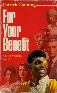 Enlarge image Cover: For Your Benefit - Patrick Canning