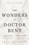 Cover: The Wonders of Doctor Bent - Cranthorpe Millner Publishers