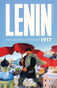 Enlarge image Cover: Lenin Selected Writings: The Revolutions of 1917 - Wellred Books