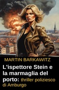 Cover: L'ispettore Stein e la marmaglia del porto: thriller poliziesco di Amburgo - Alfredbooks
