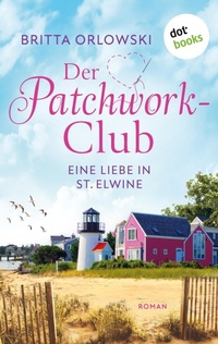 Enlarge image Cover: Der Patchwork-Club - Eine Liebe in St. Elwine - oder: Pampelmusenduft - dotbooks