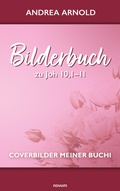 Cover: Bilderbuch zu Joh 10,1-11 - novum Verlag