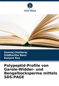Cover: Polypeptid-Profile von Garole-Widder- und Bengalbocksperma mittels SDS-PAGE - Verlag Unser Wissen