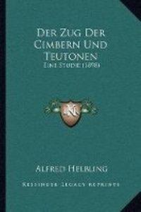 Enlarge image Cover: Der Zug Der Cimbern Und Teutonen - Kessinger Publishing