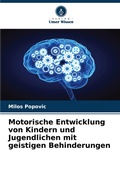 Cover: Motorische Entwicklung von Kindern und Jugendlichen mit geistigen Behinderungen - Verlag Unser Wissen