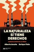 Cover: La naturaleza s&iacute; tiene derechos - Siglo XXI Editores