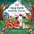 Cover: 20 Cozy Farm Bedtime Stories For Kids Age 3 - 8 (Bedtime Stories For Kids Age 3 to 8 Series 3, #3) - The Children Book Hub