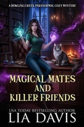 Cover: Magical Mates and Killer Friends (Howling Creek Paranormal Cozy Mysteries, #4) - Davis Raynes Publishing Group, LLC