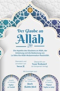 Cover: Der Glaube an Allah - Die Aspekte des Glaubens an Allah, der Anbetung und die Bedeutung von  La ilaha illa-Allah Muhammadun-Rasulullah (al-Isnad B&uuml;cher) - al-Isnad B&uuml;cher