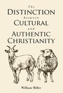 Cover: The Distinction between Cultural and Authentic Christianity - Christian Faith Publishing, Inc.