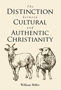 Cover: The Distinction between Cultural and Authentic Christianity - Christian Faith Publishing, Inc.