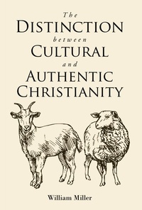Enlarge image Cover: The Distinction between Cultural and Authentic Christianity - Christian Faith Publishing, Inc.