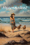 Cover: Heaven-Sent - Christian Faith Publishing, Inc.