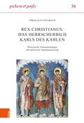 Cover: Rex christianus: Das Herrscherbild Karls des Kahlen - B&ouml;hlau