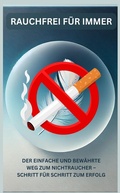 Abbildung von: Rauchfrei für immer: Dein Ratgeber für ein gesundes, rauchfreies Leben - tredition