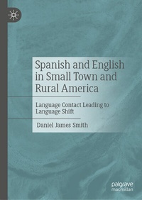 Abbildung von: Spanish and English in Small Town and Rural America - Palgrave Macmillan