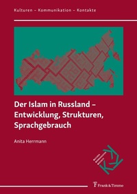 Abbildung von: Der Islam in Russland - Entwicklung, Strukturen, Sprachgebrauch - Frank & Timme