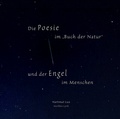 Cover: Die Poesie im Buch der Natur - und der Engel im Menschen - Hartmut Lux