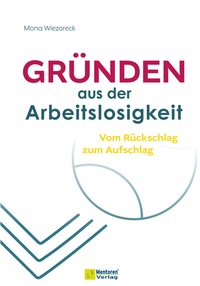 Abbildung von: Gründen aus der Arbeitslosigkeit - Mentoren-Media-Verlag