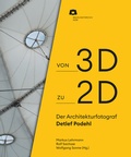 Cover: Von 2D zu 3D: Der Architekturfotograf Detlef Podehl - Verlag Kettler