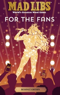 Enlarge image Cover: Mad Libs: For the Fans: Beyonce Edition - Bantam Books