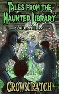 Cover: Tales From The Haunted Library: Volume Three - Mucklebird Publishing