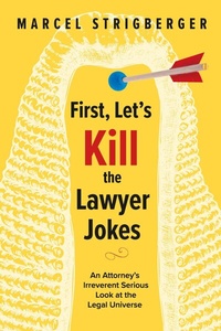 Abbildung von: First, Let's Kill the Lawyer Jokes - BOOKBABY