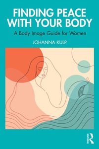 Abbildung von: Finding Peace with Your Body - Routledge