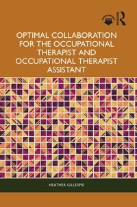Abbildung von: Optimal Collaboration for the Occupational Therapist and Occupational Therapist Assistant - Routledge