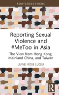 Cover: Reporting Sexual Violence and #MeToo in Asia - Routledge