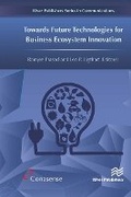 Cover: Towards Future Technologies for Business Ecosystem Innovation - River Publishers
