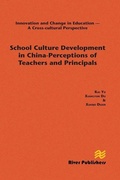 Cover: School Culture Development in China - Perceptions of Teachers and Principals - River Publishers