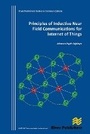 Cover: Principles of Inductive Near Field Communications for Internet of Things - River Publishers