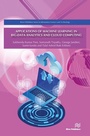 Cover: Applications of Machine Learning in Big-Data Analytics and Cloud Computing - River Publishers
