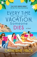 Cover: Every Time I Go on Vacation, Someone Dies - St Martin's Press