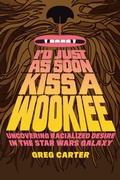Cover: I'd Just As Soon Kiss a Wookiee - University of Texas Press