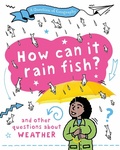 Cover: A Question of Geography: How Can it Rain Fish? - Wayland