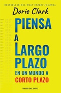 Cover: Piensa a largo plazo en un mundo a corto plazo - Taller del &Eacute;xito