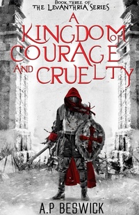 Enlarge image Cover: A Kingdom Of Courage And Cruelty - A.P Beswick Publications