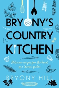 Enlarge image Cover: Bryony's Country Kitchen - Troubador Publishing