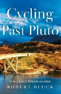 Enlarge image Cover: Cycling Past Pluto - Troubador Publishing