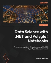Enlarge image Cover: Data Science with .NET and Polyglot Notebooks - Packt Publishing